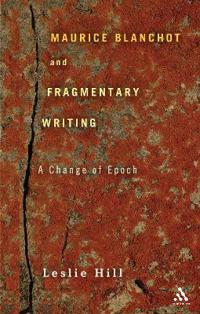 Maurice Blanchot and Fragmentary Writing