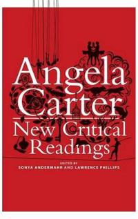 Bokomslag for "Angela Carter: New Critical Readings"