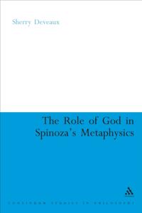 Role of God in Spinoza's Metaphysics