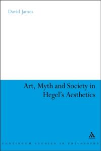 Art, Myth and Society in Hegel's Aesthetics