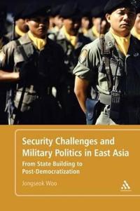 Bokomslag för "Security Challenges and Military Politics in East Asia"