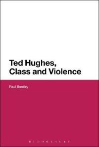 Bokomslag for "Ted Hughes, Class and Violence"