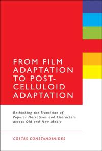 From Film Adaptation to Post-Celluloid Adaptation