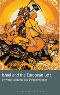 Bokomslag för "Israel and the European Left"