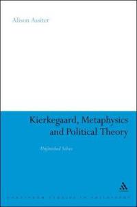Kierkegaard, Metaphysics and Political Theory