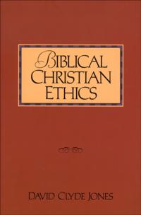 Biblical Christian Ethics