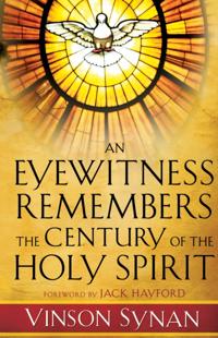 Eyewitness Remembers the Century of the Holy Spirit