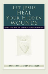 Let Jesus Heal Your Hidden Wounds
