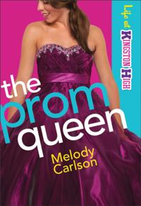 Prom Queen (Life at Kingston High Book #3)