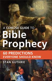 Concise Guide to Bible Prophecy