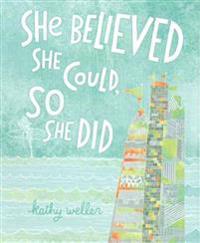 She Believed She Could, So She Did