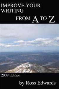 Improve Your Writing From A To Z: 2009 Edition