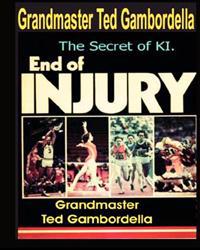 The End Of Injury: How To Prevent Athletic Injuries, Improve Performance And Develop A Positive Mental Attitude