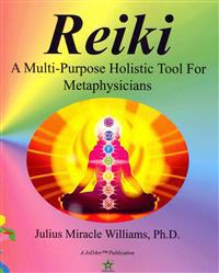 Reiki: A Multi-Purpose Holistic Tool For Metaphysicians