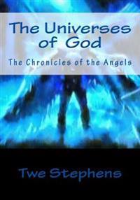 The Universes God: The Chronicles of the Angels