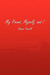 My Poems, Myself, and I