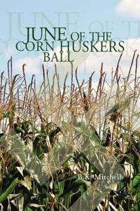 Kirjan kansi "June of the Corn Huskers Ball"