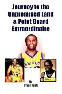 Kirjan kansi "Journey to the Unpromised Land & Point Guard Extraordinaire"