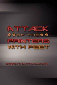 Attack of the Printers with Feet