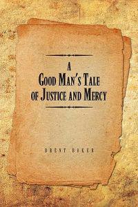 Bokomslag för "A Good Man's Tale of Justice and Mercy"