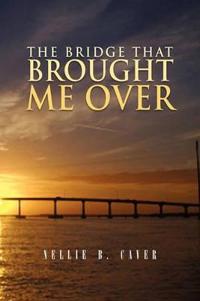 Kirjan kansi "The Bridge That Brought Me Over"