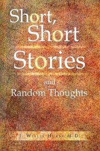 Bokomslag för "Short, Short Stories and Random Thoughts"