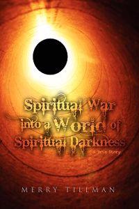 Bokomslag för "Spiritual War into a World of Spiritual Darkness"