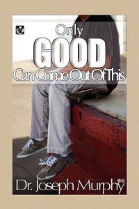 Bokomslag för "Only Good Can Come Out of This"