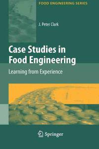 Case Studies in Food Engineering