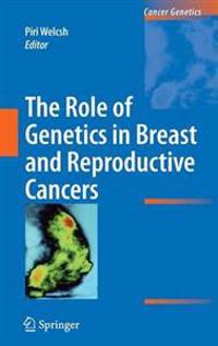 Bokomslag för "The Role of Genetics in Breast and Reproductive Cancers"