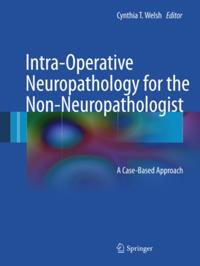 Intra-Operative Neuropathology for the Non-Neuropathologist