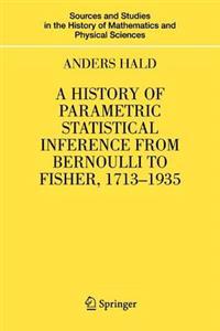 A History of Parametric Statistical Inference from Bernoulli to Fisher, 1713-1935