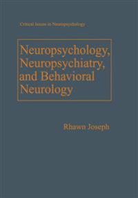 Neuropsychology, Neuropsychiatry, and Behavioral Neurology
