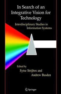 In Search of an Integrative Vision for Technology