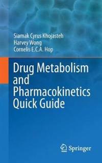 Drug Metabolism and Pharmacokinetics Quick Guide