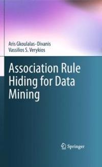 Association Rule Hiding for Data Mining