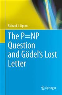 Bokomslag för "The P=NP Question and Gödel’s Lost Letter"
