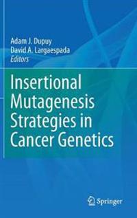 Insertional Mutagenesis Strategies in Cancer Genetics