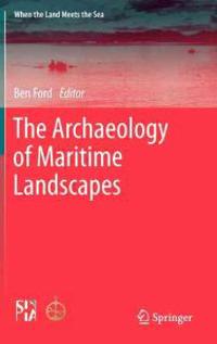 The Archaeology of Maritime Landscapes