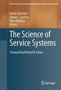 Service Science: Research and Innovations in the Service Economy