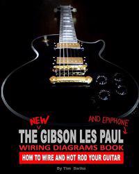 The New Gibson Les Paul Wiring Diagrams Book