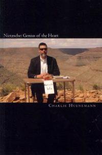 Nietzsche: Genius of the Heart