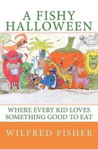 A Fishy Halloween: Where every kid loves something good to eat
