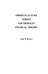 Order in Nature versus the Order in Physical Theory: New methodology in physics