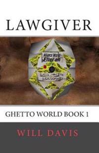 Lawgiver: Ghetto World book 1