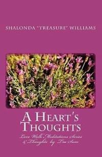 A Heart's Thoughts: Love Walk Meditations Series