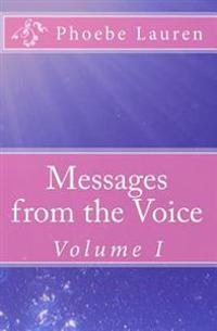 Messages from the Voice: Volume I