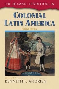 Bokomslag för "The Human Tradition in Colonial Latin America"