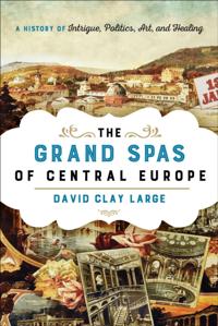 Grand Spas of Central Europe
