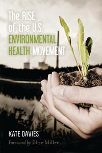 Bokomslag för "The Rise of the U.S. Environmental Health Movement"